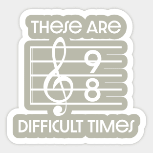 difficult times Sticker